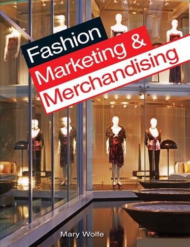 FASHION MARKETING & MERCHANDISING By Mary Wolfe – Hardcover **Mint Condition**