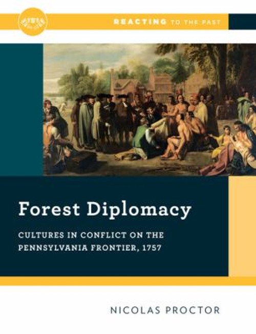 Reacting to the Past: Forest Diplomacy, 1st Edition Nicolas W. Pr