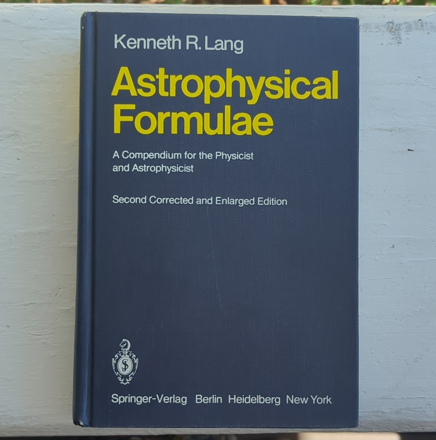 Kenneth R. Lang Astrophysical Formulae 2nd Revised HC Springer-Verlag 1980