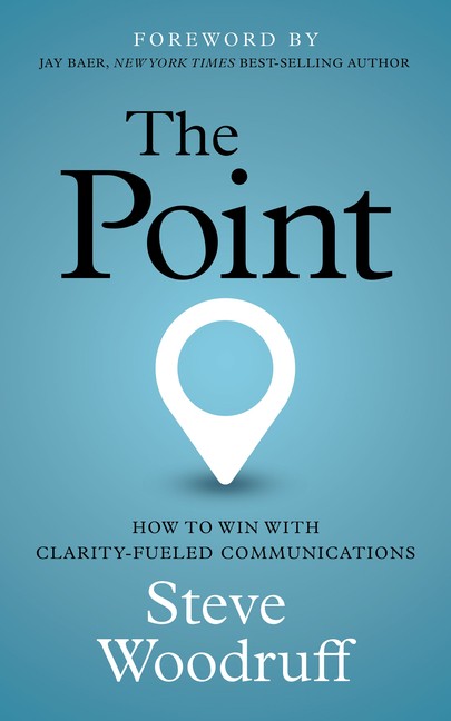 The Point: How To Win With Clarity-Fueled Communications