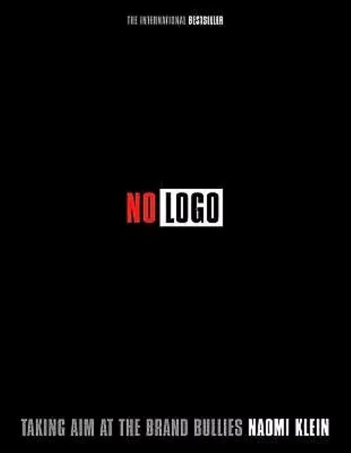 No Logo: Taking Aim at the Brand Bullies – Naomi Klein (Paperback) Anti-Consumer