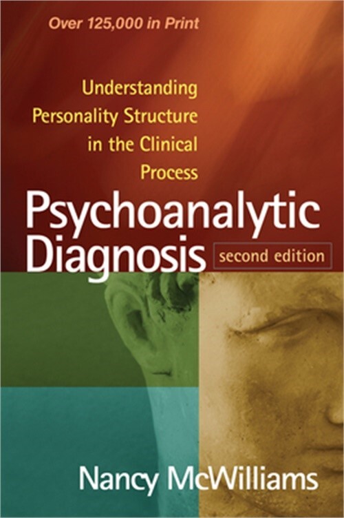 Psychoanalytic Diagnosis, Second Edition: Understanding Personality Structure in