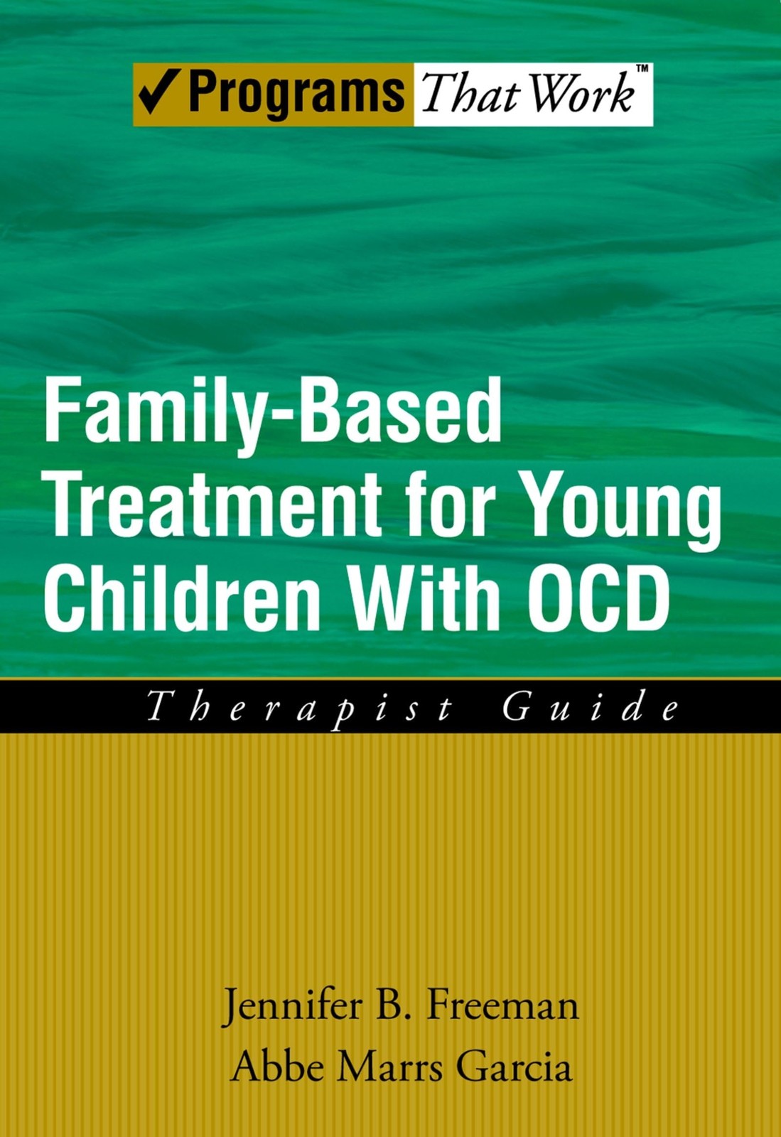 FAMILY BASED TREATMENT FOR YOUNG CHILDREN WITH OCD: Therapist Guide (Treatme…
