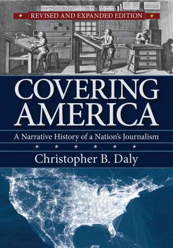 Covering America: A Narrative History of a Nation’s- paperback, 1625342985, Daly