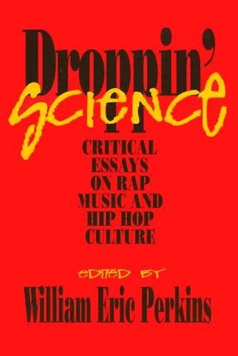 Droppin Science (Critical Perspectives On The P) By William Perk