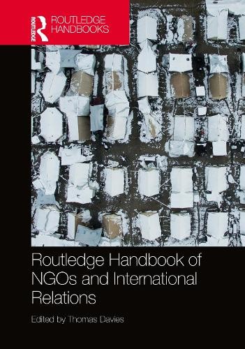 Thomas Davies Routledge Handbook of NGOs and International Relations (Paperback)