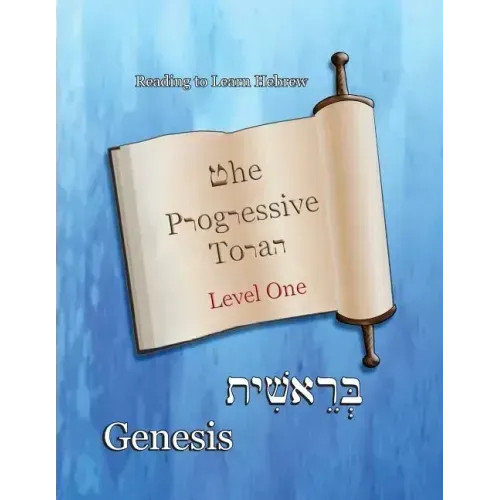 The Progressive Torah: Level One Genesis: Color Edition – Paperback