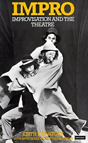Impro: Improvisation and the Theatre – Johnstone, Keith