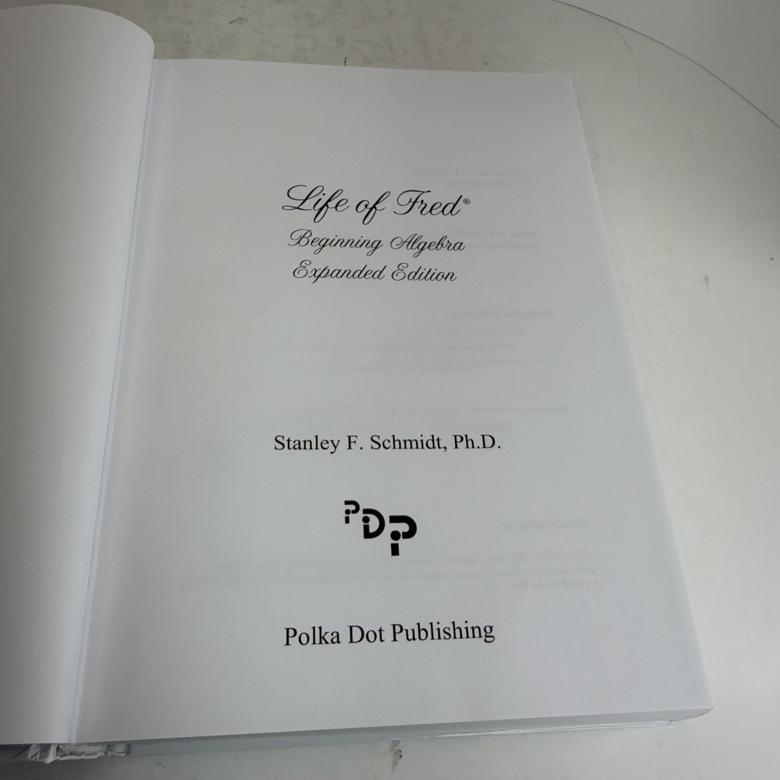Life of Fred Beginning Algebra Expanded Edition by Stanley F. Schmidt