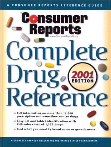 Consumer Reports Complete Drug Ref. 2001 (Same as USP DI 2001 Advice for the…