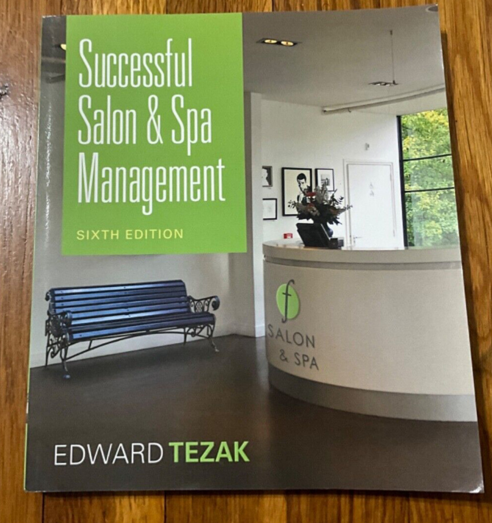 Successful Salon and Spa Management by Terry Folawn and Edward Tezak (2011,…