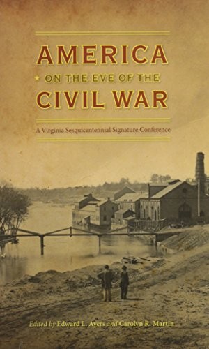 AMERICA ON THE EVE OF THE CIVIL WAR By Edward L. Ayers & Carolyn R. Martin Mint