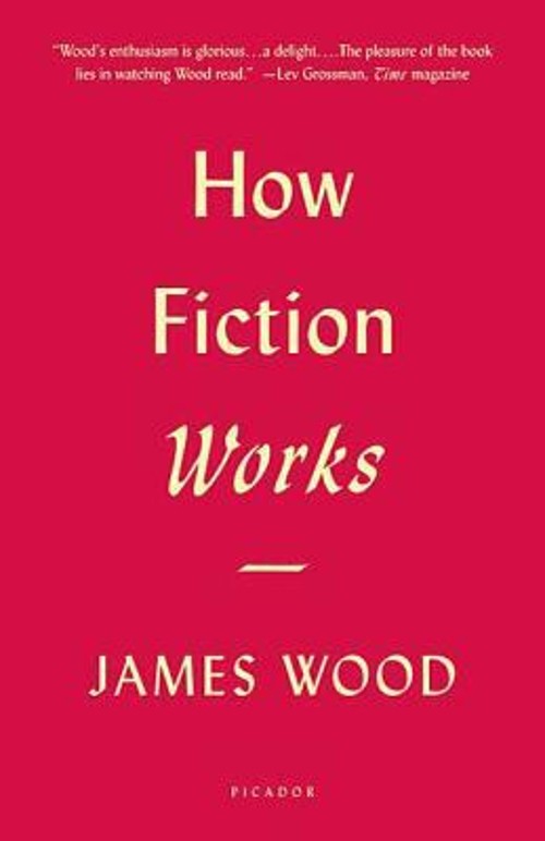 How Fiction Works Paperback James Wood