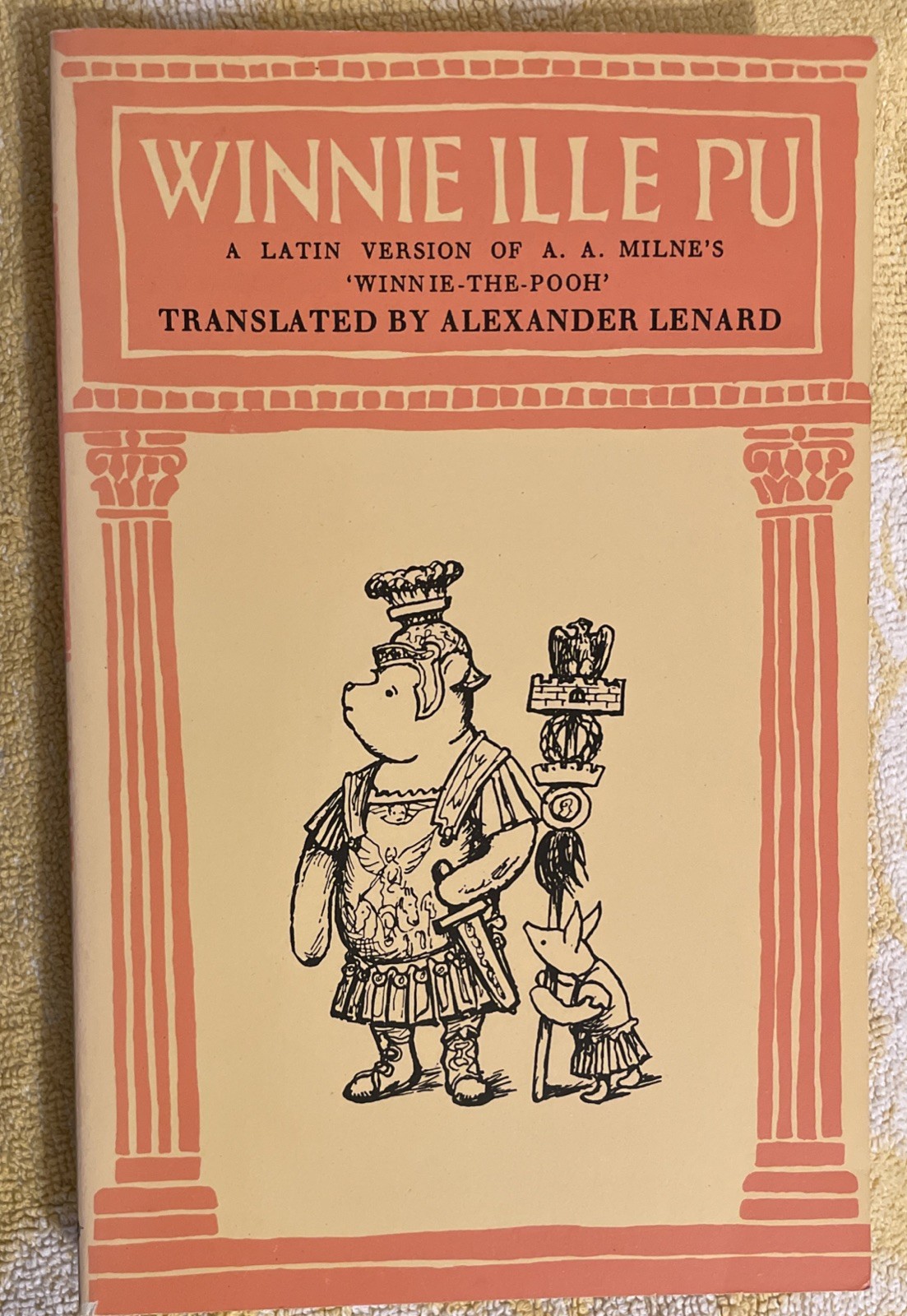 WINNIE ILLE PU A LATIN VERSION OF A. A. MILNE’S ‘WINNIE-THE-POOH’