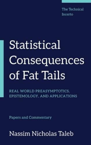 Statistical Consequences of Fat Tails: Real World Preasymptotics, Ep – VERY GOOD