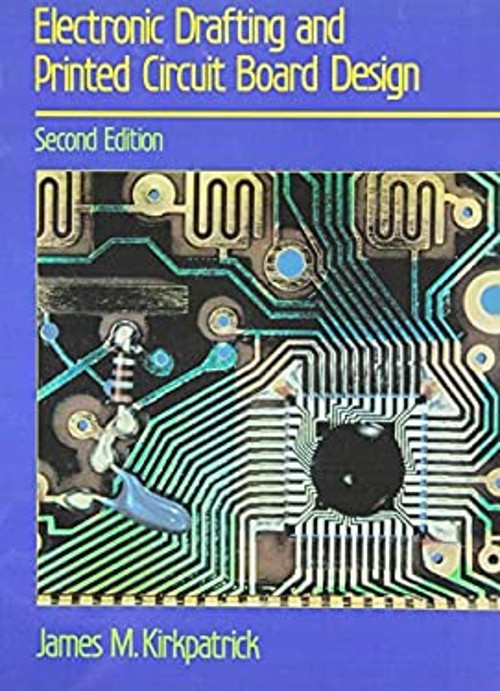 Electronic Drafting and Printed Circuit Board Design James M. Kir
