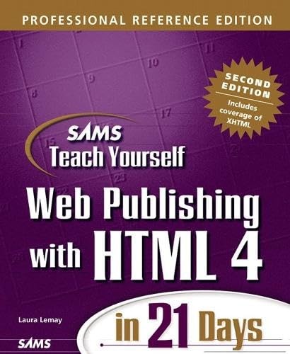 Sams Teach Yourself Web Publishing with HTML 4 in 21 Days, Professional Refe…