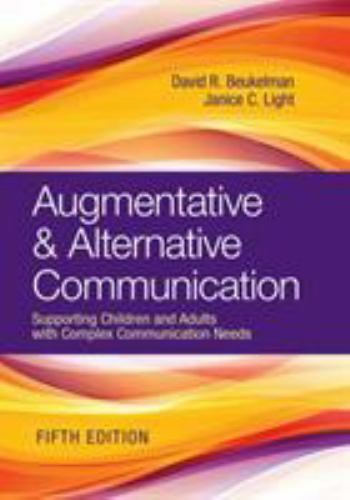 Augmentative & Alternative Communication: Supporting Children and Adults with C