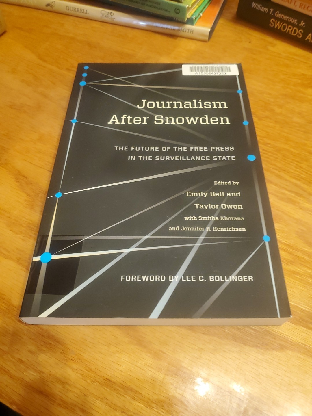 Journalism after Snowden: The Future of the Free Press… by Owen, Bell 2017 PB