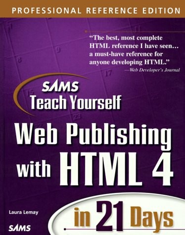 SAM’S TEACH YOURSELF WEB PUBLISHING WITH HTML 4 IN 21 DAYS By Laura Lemay VG