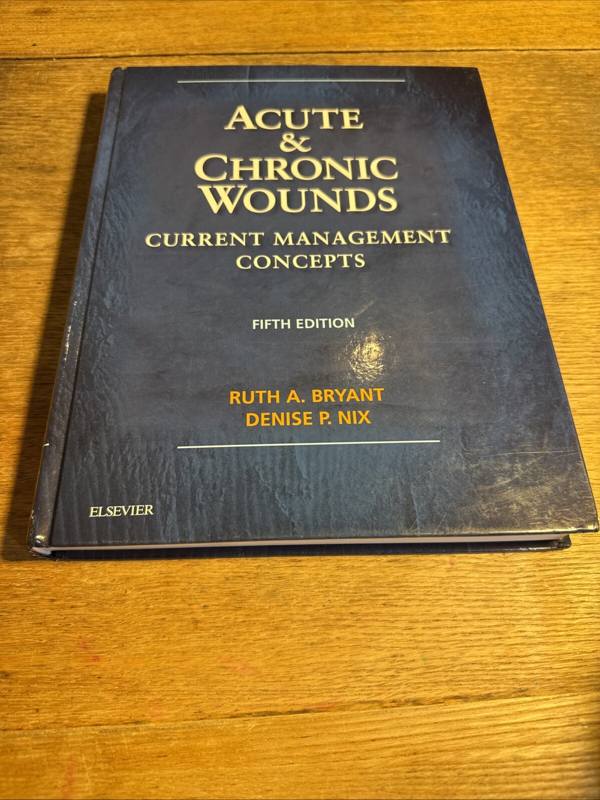 Acute and Chronic Wounds 5th Edition – Hardcover, LIKE NEW