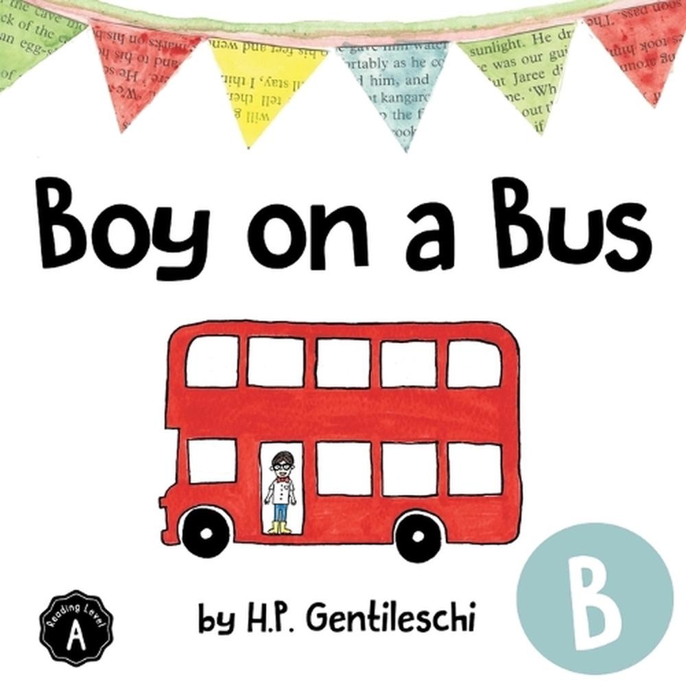 Boy on a Bus: The Letter B Book by H.P. Gentileschi (English) Paperback Book