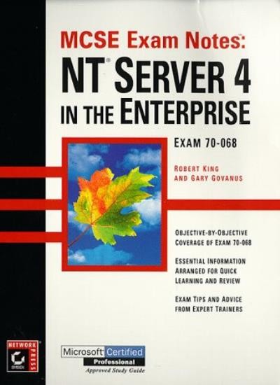 NT Server 4 in the Enterprise: Exam 70-068 (MCSE Exam Notes) By