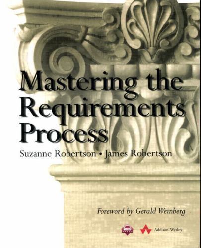MASTERING THE REQUIREMENTS PROCESS By Suzanne Robertson & James Robertson *NEW*