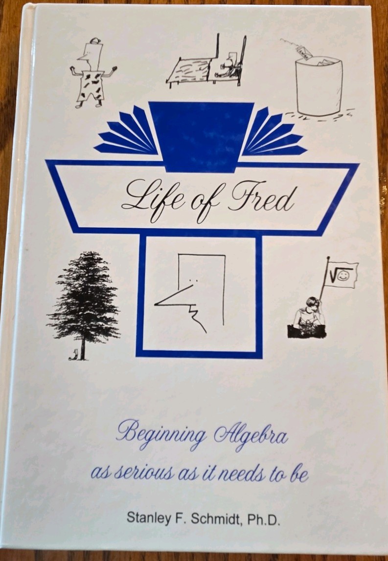 Life of Fred–Beginning Algebra by Stanley F. Schmidt (2009, Hardcover)