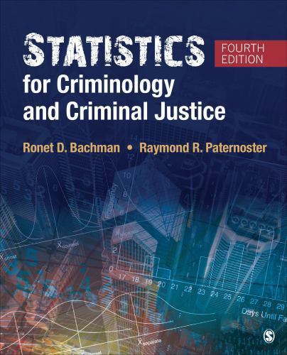 Statistics for Criminology and Criminal Justice by Raymond Paternoster and Ronet
