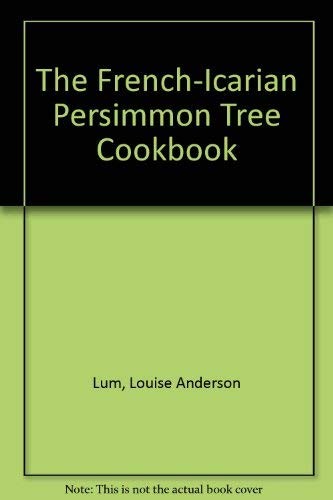 THE FRENCH-ICARIAN PERSIMMON TREE COOKBOOK By Louise Anderson Lum **Excellent**