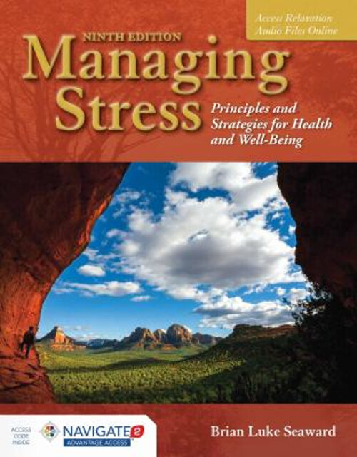 Managing Stress : Principles and Strategies for Health and Well-B