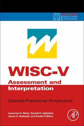 WISC-V Assessment and Interpretation: Scie- 9780124046979, Weiss, hardcover, new