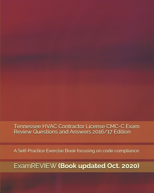Tennessee Hvac Contractor License Cmc-C Exam Review Questions And Answers 2…