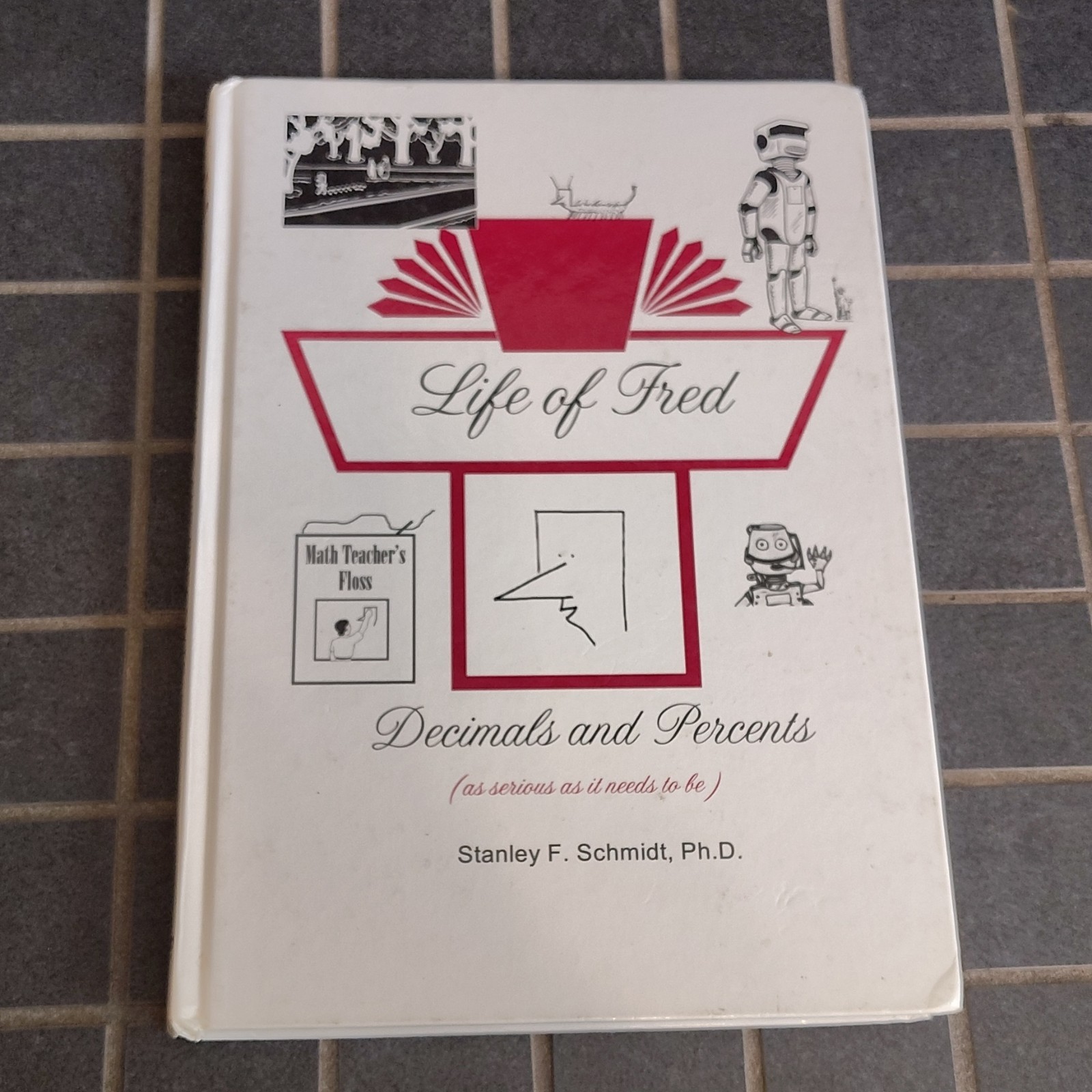 Life of Fred Decimals & Percents Schmidt Polka Dot 2010 Hardcover Middle School