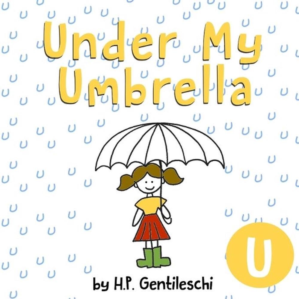 Under My Umbrella: The Letter U Book by H.P. Gentileschi (English) Paperback Boo