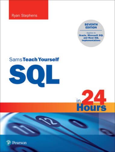 SQL in 24 Hours, Sams Teach Yourself – Paperback By Stephens, Ryan – VERY GOOD