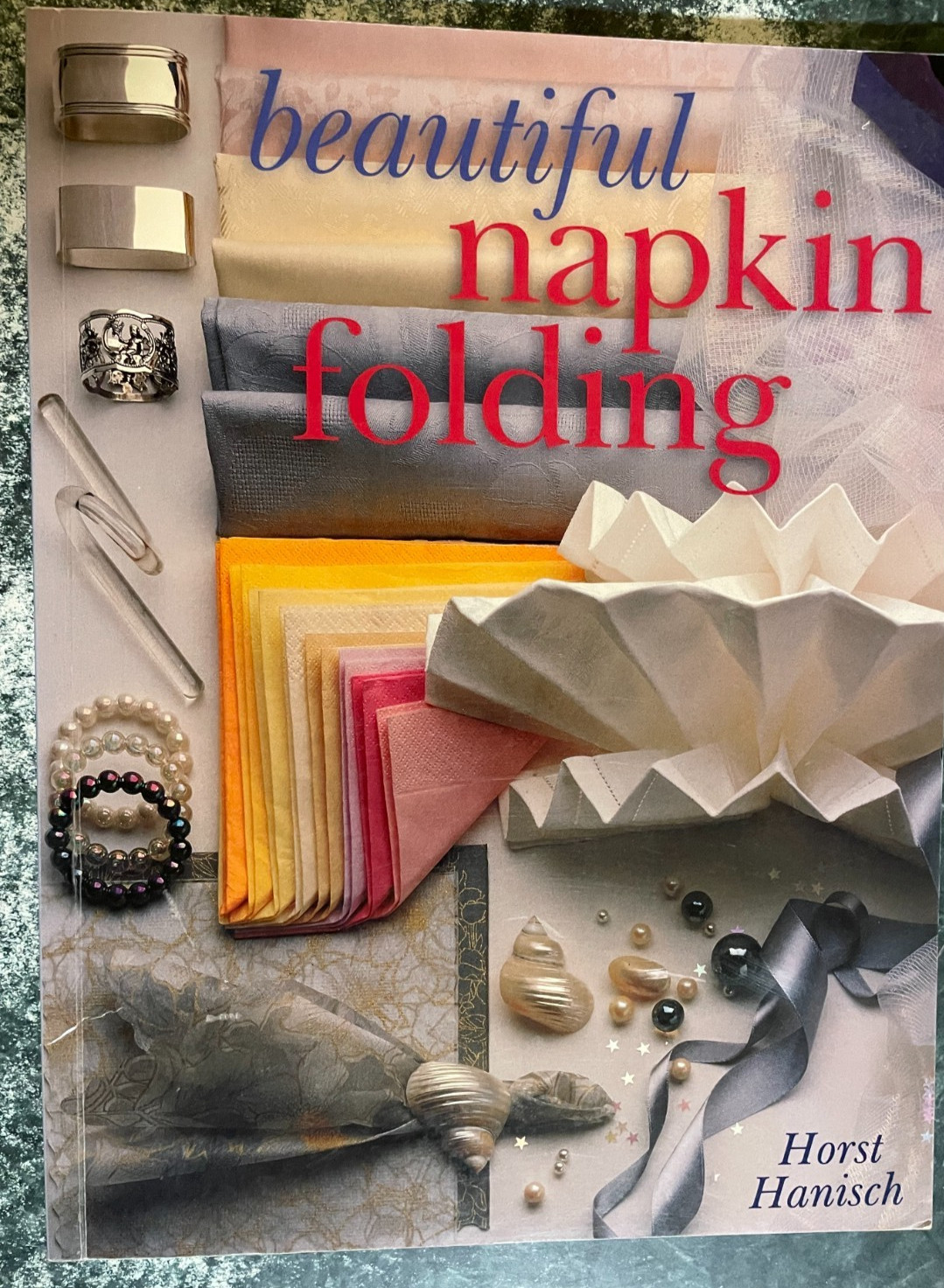 Beautiful Napkin Folding by Horst Hanisch, 2002, 96 pages, nearly new