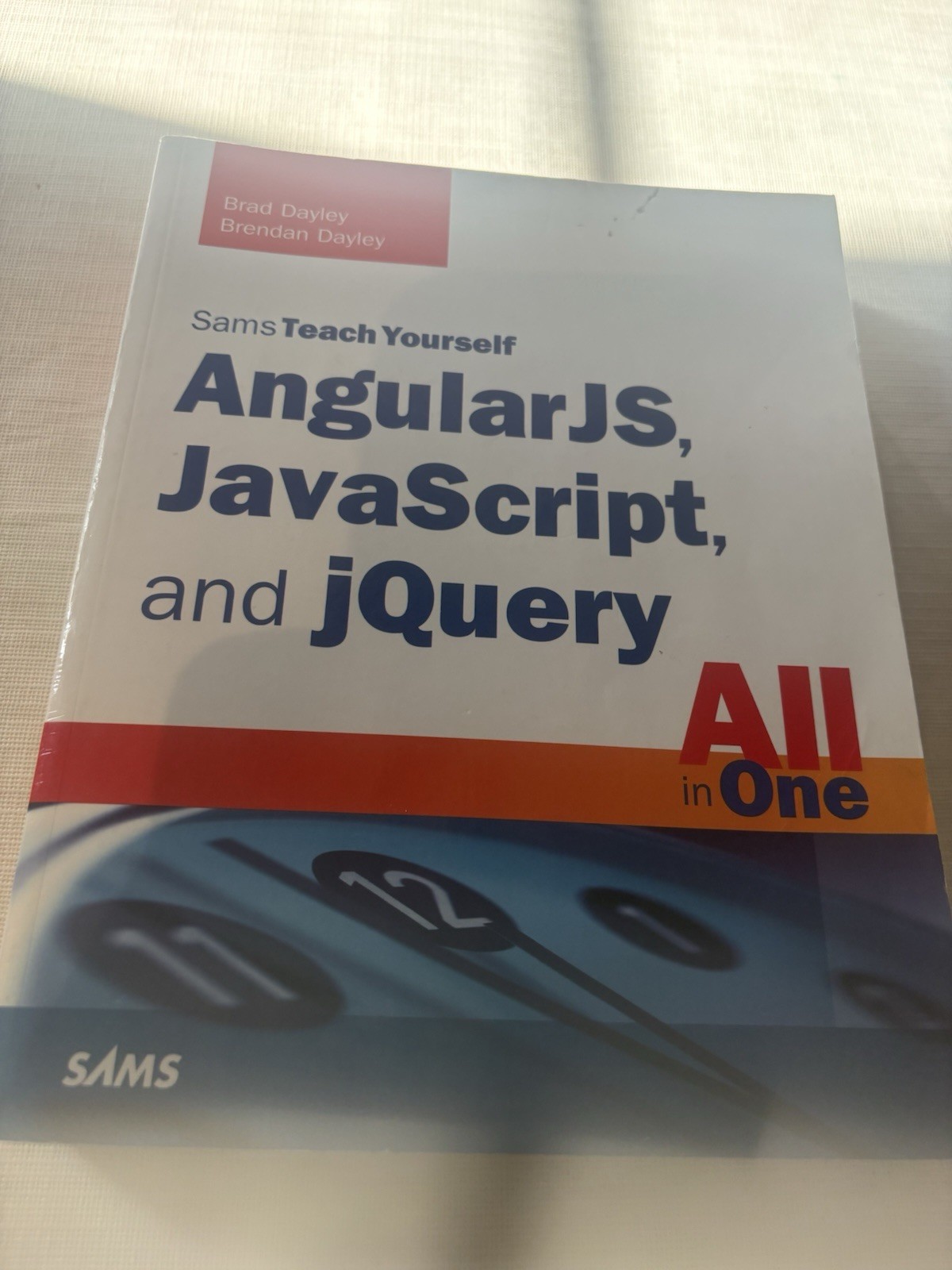 Sams Teach Yourself Ser.: AngularJS, JavaScript, and JQuery All in One