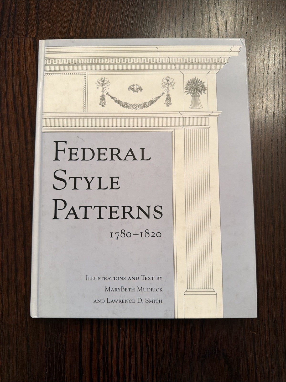 Federal Style Patterns 1780-1820 with by Mudrick and Smith Hardcover