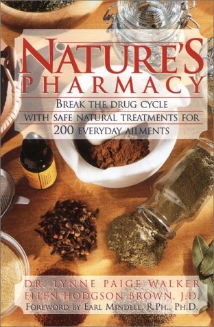 Natures Pharmacy: Break the Drug Cycle With Safe Natural Alternative Treatme…