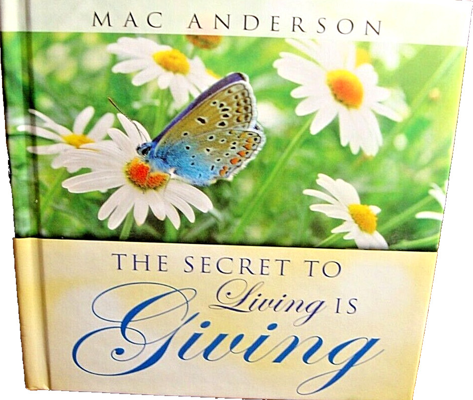 ‘Secret to Living Is Giving’ Hardcover Simple Truths 2012 by Mac Anderson E19