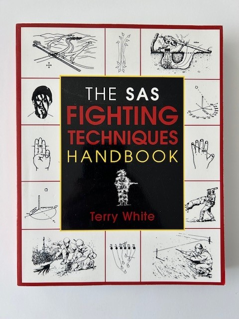 The SAS Fighting Techniques Handbook by Terry White – Paperback – 416 Pages