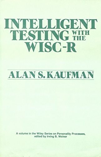 Intelligent Testing with the WISC-R (Wiley Series on Personality Processes) by A