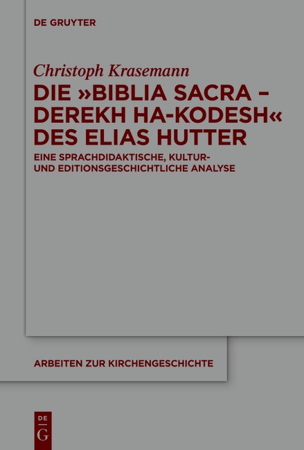 Die Biblia Sacra – Derekh Ha-Kodesh Des Elias Hutter