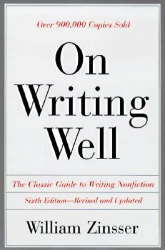 On Writing Well: The Classic Guide to Writing Nonfiction – Paperback – GOOD