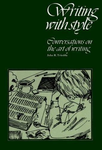 Writing With Style: Conversations on the – 0139703683, John R Trimble, paperback