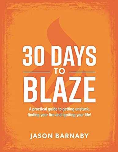 30 Days to Blaze: A practical guide to – Paperback, by Barnaby Jason – Very Good