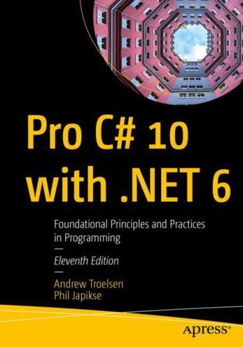 Pro C# 10 with .NET 6: Foundational Principles and Practices in Programming, Tro