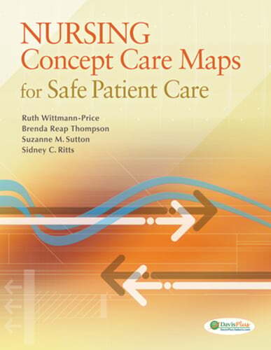 Nursing Concept Care Maps for Providing Safe Patient Care by Ruth Wittmann-Price